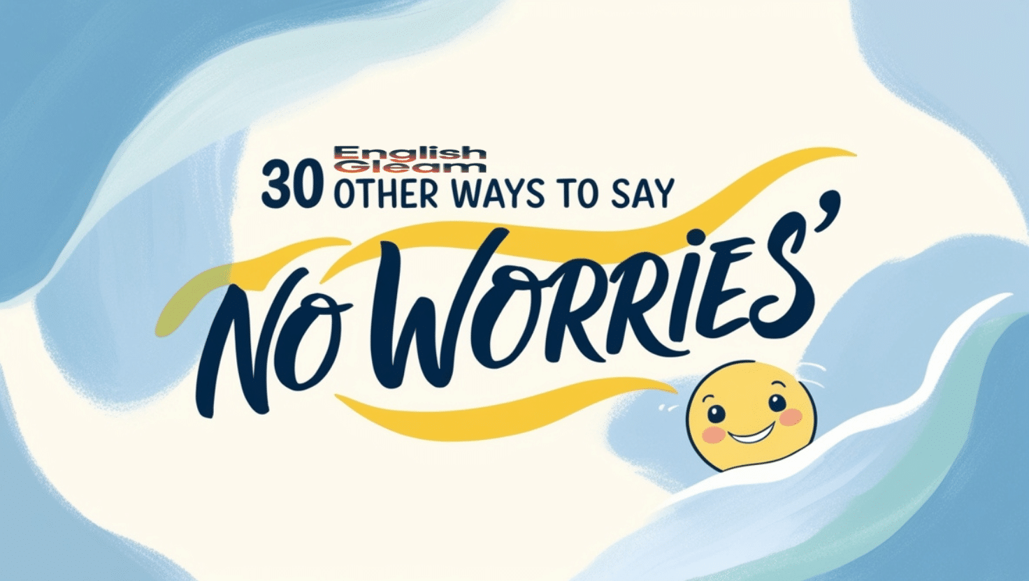 Other ways to say no worries