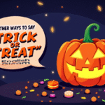 30 Other Ways to Say “Trick or Treat”