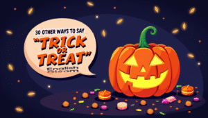 30 Other Ways to Say “Trick or Treat”